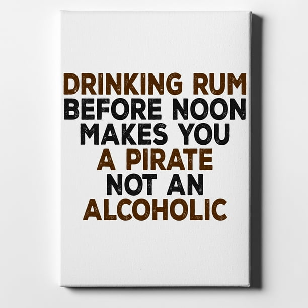 12x18 Drinking Rum Before Noon Makes You A Pirate Not an Alcoholic Print Keg Barrel Picture Large Fun Drinking Humor 